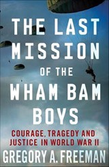 The Last Mission of the Wham Bam Boys - Gregory A. Freeman - 9780230120273