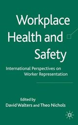 Workplace Health and Safety - WALTERS,  David ; Nichols, Theo - 9780230214859