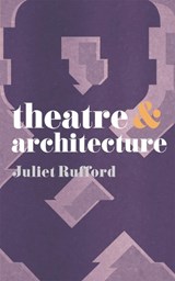 Theatre and Architecture - Dr Juliet (London) Rufford - 9780230218727