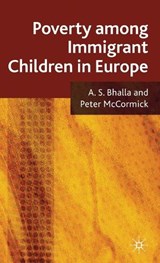 Poverty Among Immigrant Children in Europe - BHALLA,  A. ; McCormick, P. - 9780230221048