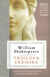 Troilus and Cressida - Prof. Eric (University of Nevada Rasmussen ; Jonathan (University of Oxford Bate - 9780230272262