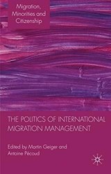The Politics of International Migration Management - GEIGER,  Martin - 9780230272583
