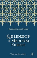 Queenship in Medieval Europe - Theresa Earenfight - 9780230276451