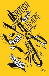 British Avant-Garde Theatre - Warden, Claire - 9780230285781