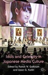 Idols and Celebrity in Japanese Media Culture - GALBRAITH,  Patrick W. - 9780230298309