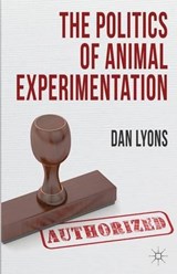 The Politics of Animal Experimentation - LYONS,  Dan - 9780230355118