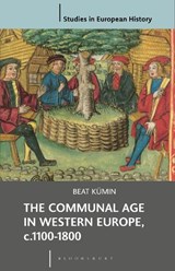 The Communal Age in Western Europe, c.1100-1800 - Beat (University of Warwick) Kumin - 9780230536852