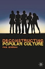 Deconstructing Popular Culture - Paul Bowman - 9780230545366
