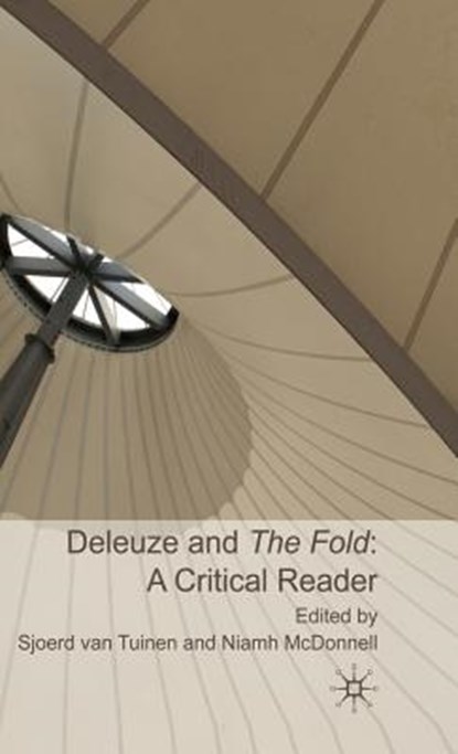 Deleuze and the Fold: A Critical Reader, VAN TUINEN,  Sjoerd ; McDonnell, N. - Gebonden - 9780230552876