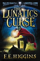 The Lunatic's Curse - F. E. Higgins - 9780230752863