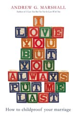I Love You But You Always Put Me Last - Andrew G. Marshall - 9780230772151