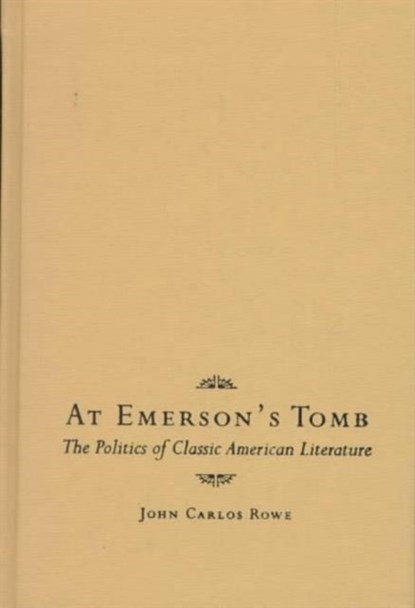 At Emerson's Tomb, John Carlos Rowe - Gebonden - 9780231058940