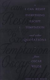 I Can Resist Everything Except Temptation - Karl Beckson - 9780231104562