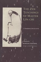 The Zen Teachings of Master Lin-Chi -  - 9780231114851