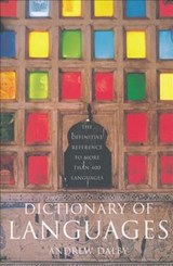 Dictionary of Languages: The Definitive Reference to More Than 400 Languages - Andrew Dalby - 9780231115698