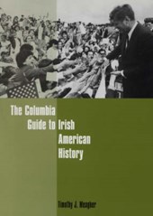 The Columbia Guide to Irish American History