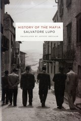 History of the Mafia | Salvatore Lupo ; Antony Shugaar | 