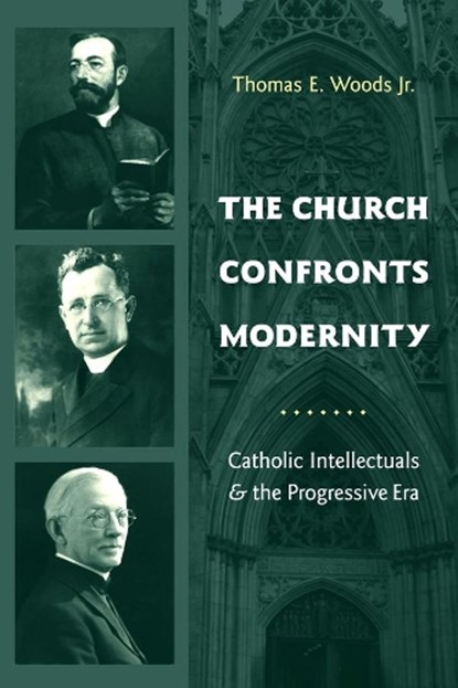 The Church Confronts Modernity, Thomas Woods  Jr. - Gebonden - 9780231131865