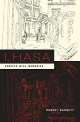 Lhasa - ROBERT (LECTURER IN MODERN TIBETAN STUDIES,  Columbia University) Barnett - 9780231136808