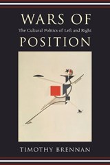 Wars of Position - Timothy Brennan - 9780231137300