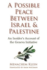 A Possible Peace Between Israel and Palestine - Menachem Klein - 9780231139045