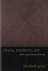 Chaos, Territory, Art - Elizabeth Grosz - 9780231145183