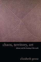 Chaos, Territory, Art - Elizabeth Grosz - 9780231145190