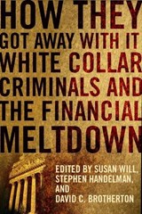 How They Got Away With It - Susan Will ; Stephen Handelman ; David C. Brotherton - 9780231156912