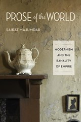Prose of the World - Saikat Majumdar - 9780231156943