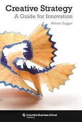 Creative Strategy - William (Columbia University) Duggan - 9780231160520