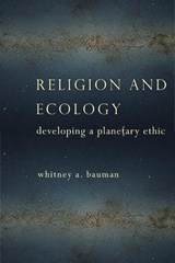 Religion and Ecology - Whitney A. Bauman - 9780231163439
