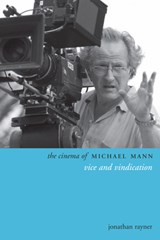 The Cinema of Michael Mann - Jonathan Rayner - 9780231167291