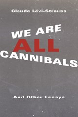 We Are All Cannibals - Claude Levi-Strauss - 9780231170680
