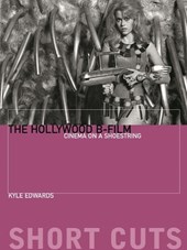 The Hollywood B-Film - Cinema on a Shoestring