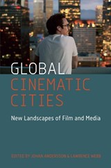 Global Cinematic Cities - Johan Andersson ; Lawrence Webb - 9780231177474