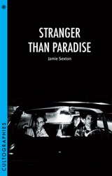 Stranger Than Paradise - Jamie Sexton - 9780231180559