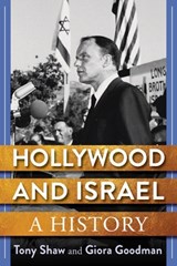 Hollywood and Israel - Tony Shaw ; Giora Goodman - 9780231183413