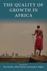 The Quality of Growth in Africa - Akbar (Columbia University) Noman ; Joseph E. Stiglitz ; Ravi Kanbur - 9780231194761