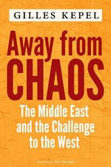 Away from Chaos - Gilles Kepel - 9780231197038