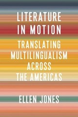 Literature in Motion - Ellen Jones - 9780231203029