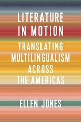 Literature in Motion - Ellen Jones - 9780231203036