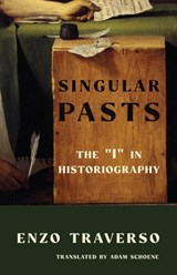 Singular Pasts - Enzo (Susan and Barton Winokur Professor in the Humanities Traverso - 9780231203999