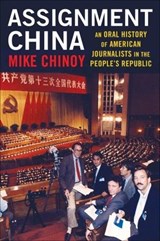 Assignment China - Mike Chinoy - 9780231207980