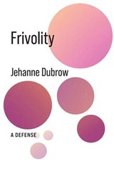 Frivolity - Jehanne Dubrow - 9780231216159