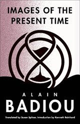 Images of the Present Time - Alain Badiou - 9780231216692