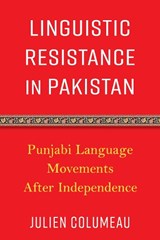 Linguistic Resistance in Pakistan - Julien Columeau - 9780231219815