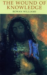 Wound of Knowledge - Williams, Rowan - 9780232519136