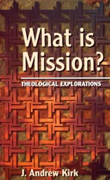 What is Mission? - J. Andrew Kirk - 9780232523263