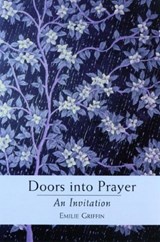 Doors into Prayer - Emilie Griffin - 9780232525021