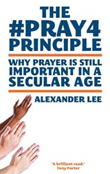 #Pray4 Principle - LEE,  Alexander - 9780232529821